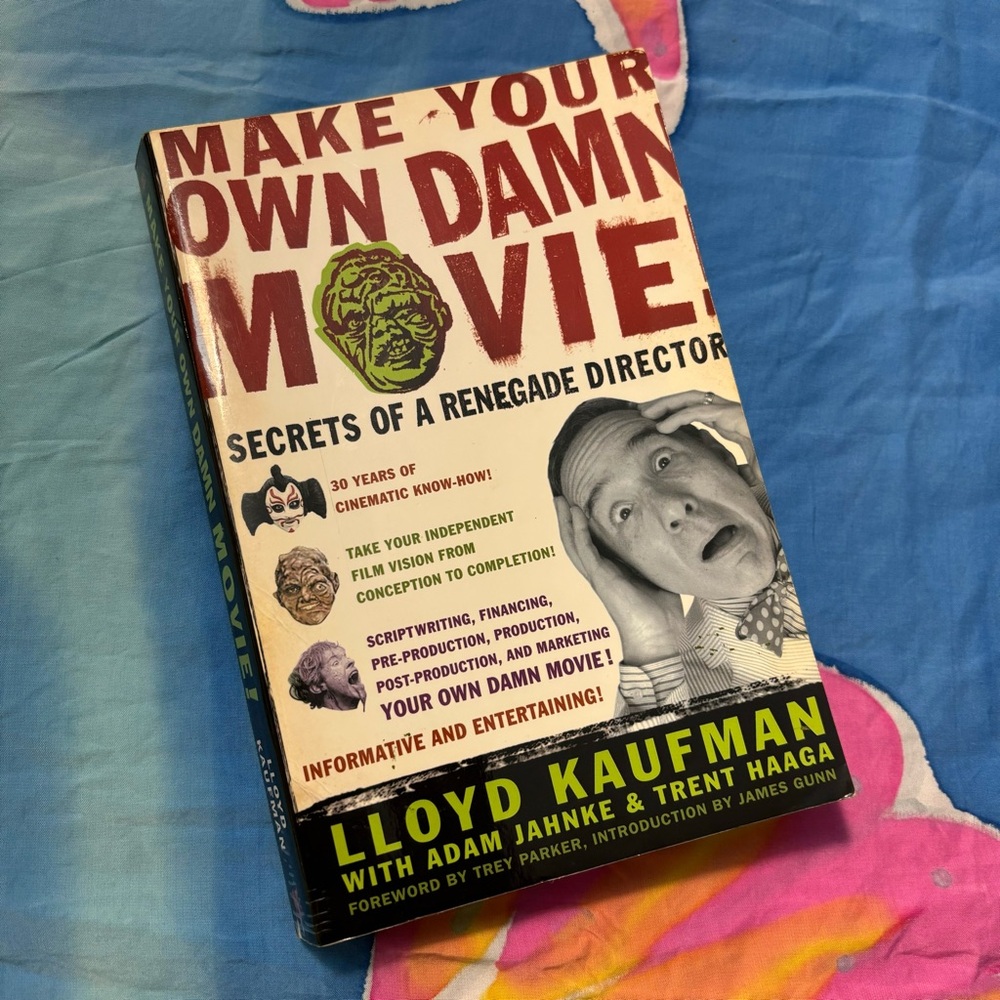 Make Your Own Damn Movie! Secrets of a Renegade Director Book 🎬 Lloyd Kaufman